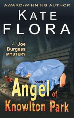 The Angel of Knowlton Park (a Joe Burgess Mystery, Book 2) by Flora, Kate