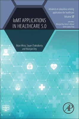 Iomt Applications in Healthcare 5.0 by Misra, Bitan