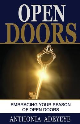 Open Doors: Embracing Your Season of Open Doors by Adeyeye, Anthonia