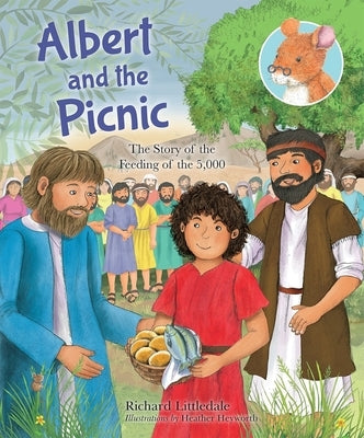 Albert and the Picnic: The Story of the Feeding of the 5000 by Littledale, Richard