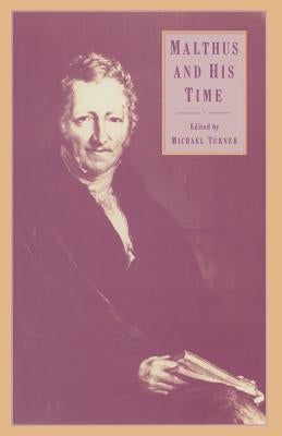Malthus and His Time by Turner, Michael