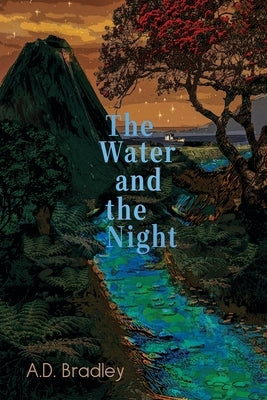 The Water and the Night by Bradley, A. D.