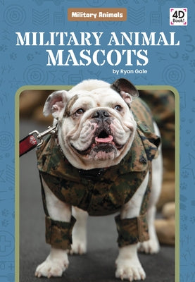 Military Animal Mascots by Gale, Ryan