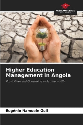 Higher Education Management in Angola by Guli, Eugénio Namuele