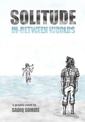 Solitude: In-Between Worlds by Somjee, Sadiq