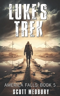 Luke's Trek: Adapt, Fight Survive by Medbury, Scott