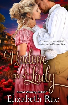 Undone by a Lady by Rue, Elizabeth