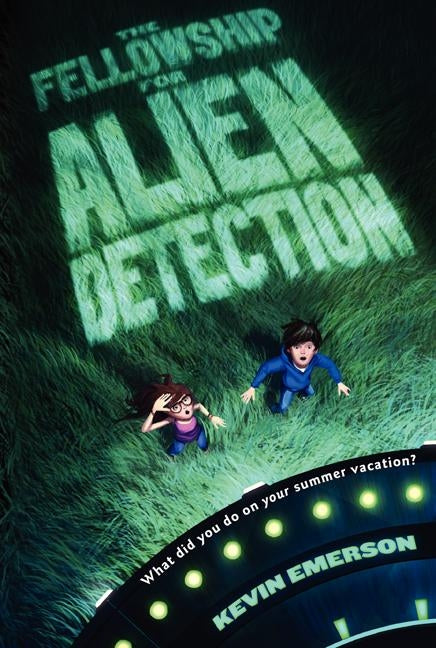 The Fellowship for Alien Detection by Emerson, Kevin