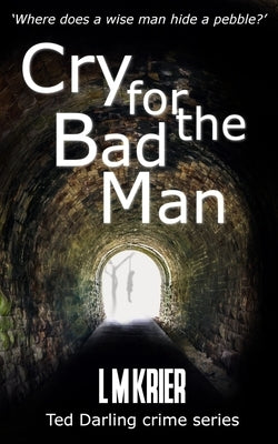 Cry for the Bad Man: where does a wise man hide a pebble? by Krier, L. M.