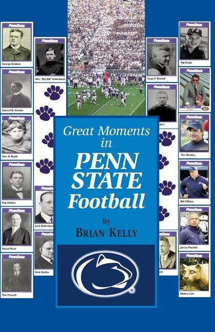 Great Moments in Penn State Football by Kelly, Brian