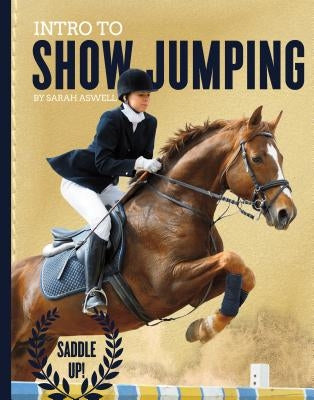 Intro to Show Jumping by Aswell, Sarah