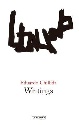 Eduardo Chillida: Writings by Chillida, Eduardo