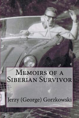 Memoirs of a Siberian Survivor by Pattinson, Mariela Gorzkowska