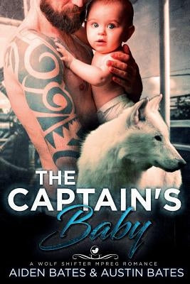 The Captain's Baby by Bates, Aiden and Austin