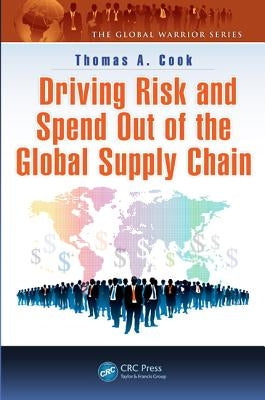 Driving Risk and Spend Out of the Global Supply Chain by Cook, Thomas A.