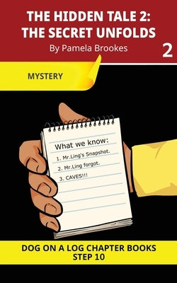 The Hidden Tale 2; The Secret Unfolds Chapter Book: Decodable Chapter Book Series for Students Learning to Read. For Developing Readers and Students w by Brookes, Pamela