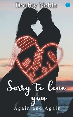 Sorry to Love You by Noble, Doubty