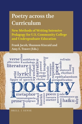 Poetry Across the Curriculum: New Methods of Writing Intensive Pedagogy for U.S. Community College and Undergraduate Education by Jacob, Frank