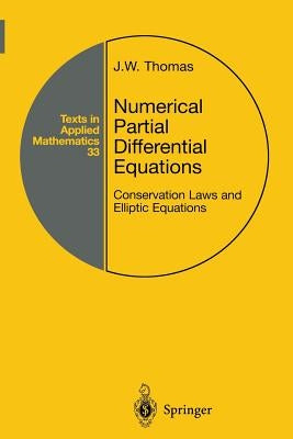 Numerical Partial Differential Equations: Conservation Laws and Elliptic Equations by Thomas, J. W.