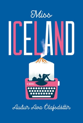 Miss Iceland by Ólafsdóttir, Auður Ava