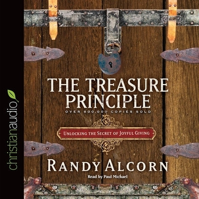 Treasure Principle: Unlocking the Secrets of Joyful Giving by Alcorn, Randy