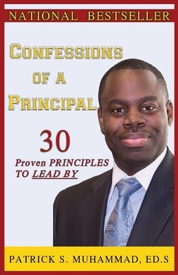 Confessions of a Principal by Muhammad, Patrick S.