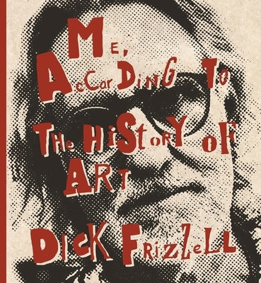 Me, According to the History of Art by Frizzell, Dick