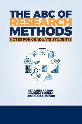 The ABC of Research Methods: Notes for Graduate Students by Farah, Ibrahim