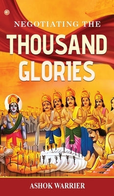 Negotiating the Thousand Glories by Warrier, Ashok