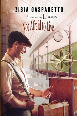 Not Afraid To Live by Gasparetto, Zibia