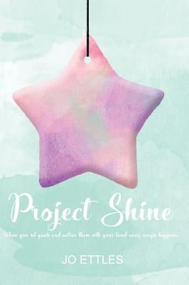 Project Shine by Ettles, Jo