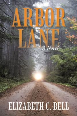 Arbor Lane by Bell, Elizabeth C.