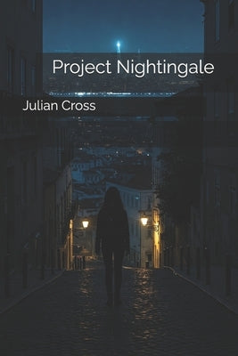 Project Nightingale by Cross, Julian