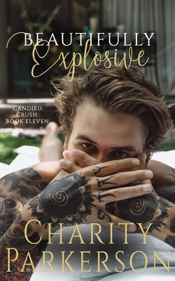 Beautifully Explosive by Parkerson, Charity