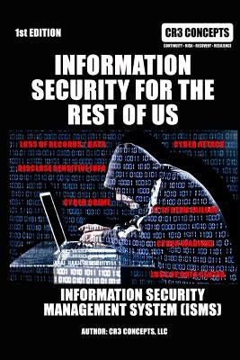 Information Security For The Rest Of Us by Concepts LLC, Cr3