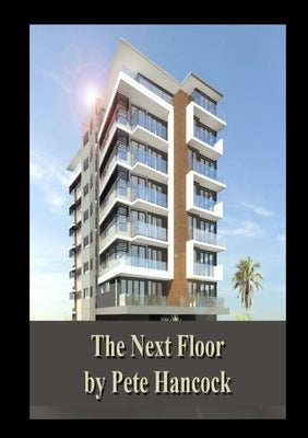 The Next Floor by Hancock, Pete