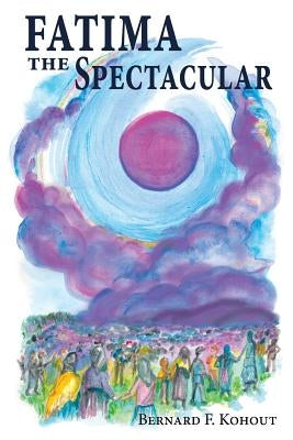 Fatima the Spectacular by Kohout, Bernard F.