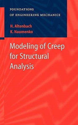 Modeling of Creep for Structural Analysis by Naumenko, Konstantin