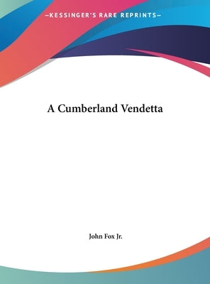 A Cumberland Vendetta by Fox, John, Jr.