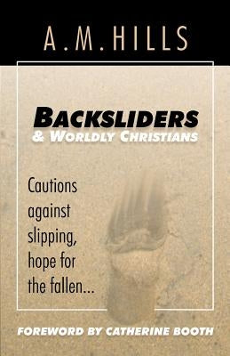 Backsliders and Worldly Christians by Booth, Catherine