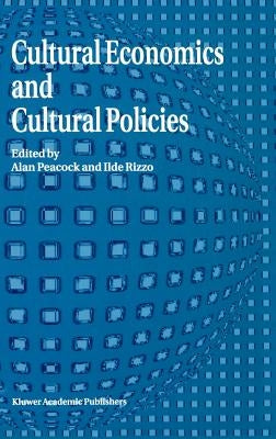 Cultural Economics and Cultural Policies by Peacock, A. T.