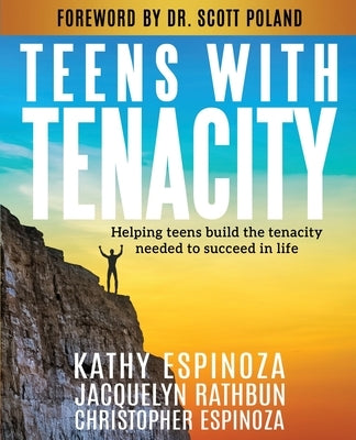 Teens with Tenacity by Espinoza, Kathy