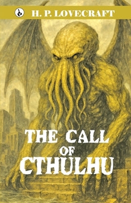 The Call of Cthulhu by Lovecraft, H. P.