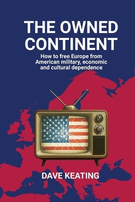 The Owned Continent by Keating, Dave