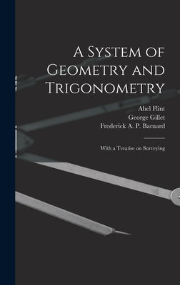 A System of Geometry and Trigonometry: With a Treatise on Surveying by Flint, Abel 1765-1825