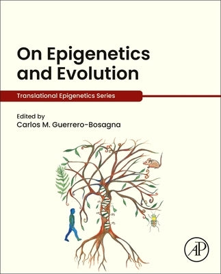 On Epigenetics and Evolution by Guerrero-Bosagna, Carlos M.