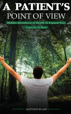 A Patient's Point of View by Blake, Matthew