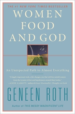 Women Food and God: An Unexpected Path to Almost Everything by Roth, Geneen