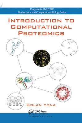 Introduction to Computational Proteomics by Yona, Golan