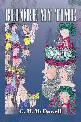 Before My Time by McDowell, G. M.